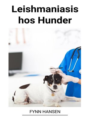 cover image of Leishmaniasis hos Hunder
